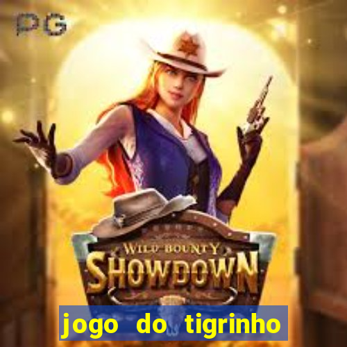 jogo do tigrinho deposito minimo 1 real